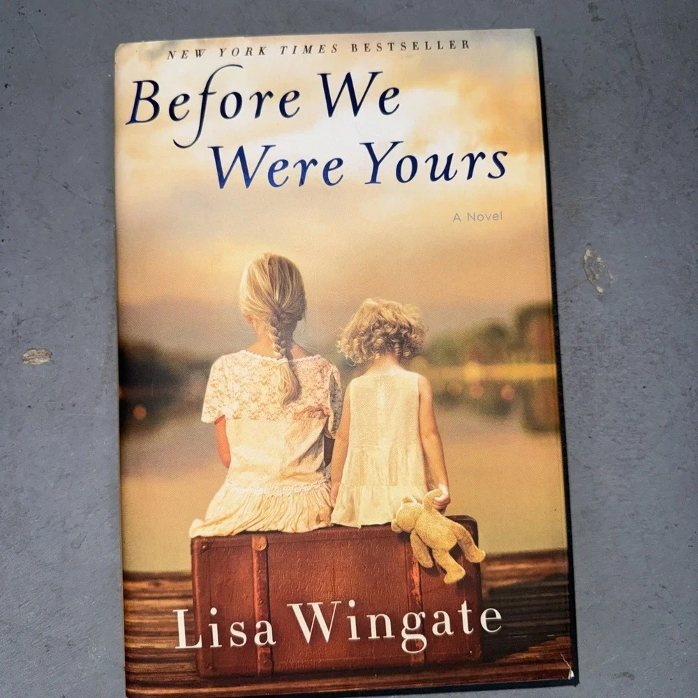 Before We Were Yours : A Novel by Lisa Wingate (2017, Hardcover)